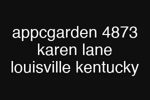 appcgarden 4873 karen lane louisville kentucky