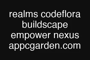 realms codeflora buildscape empower nexus appcgarden.com